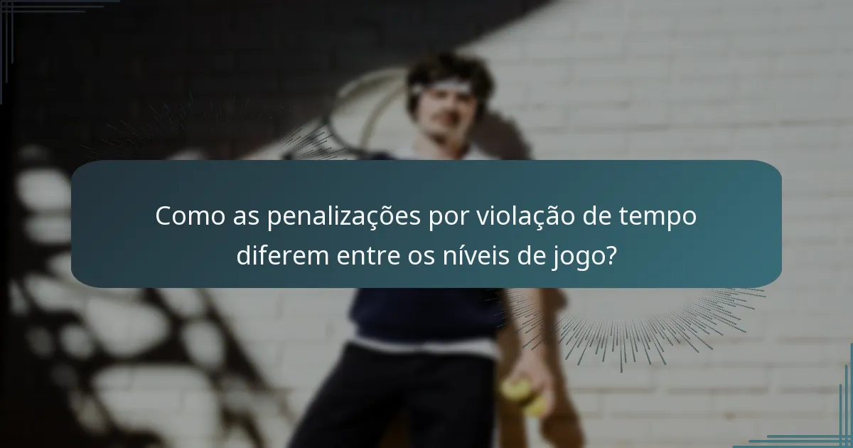 Como as penalizações por violação de tempo diferem entre os níveis de jogo?