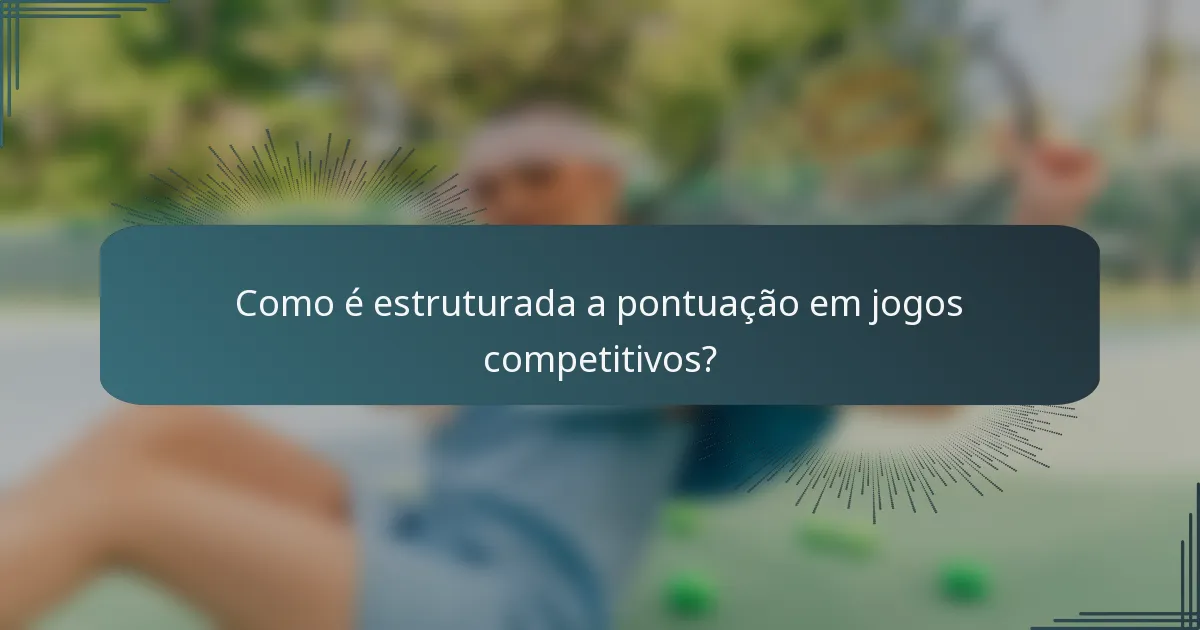 Como é estruturada a pontuação em jogos competitivos?