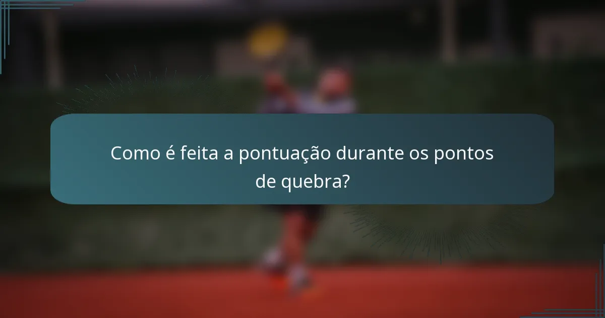 Como é feita a pontuação durante os pontos de quebra?