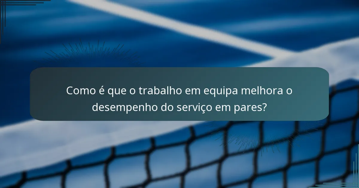Como é que o trabalho em equipa melhora o desempenho do serviço em pares?