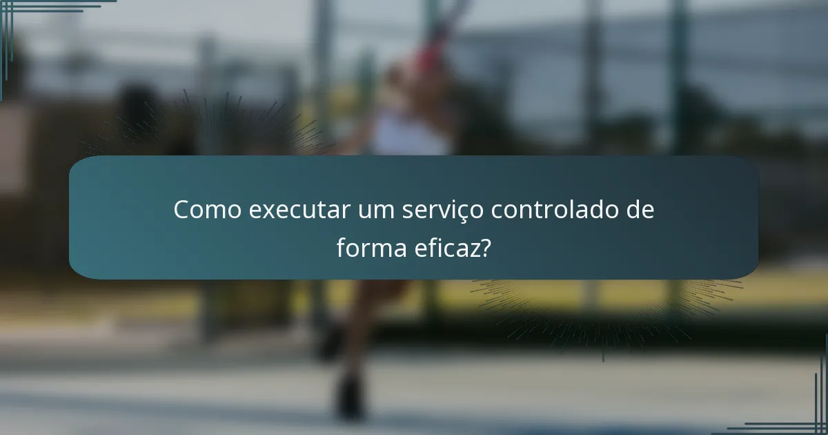 Como executar um serviço controlado de forma eficaz?