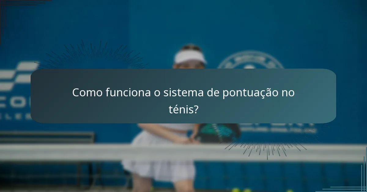 Como funciona o sistema de pontuação no ténis?