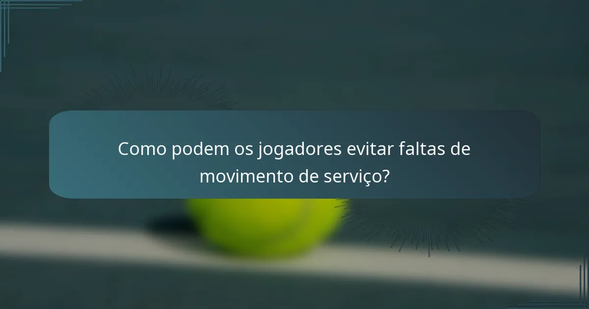 Como podem os jogadores evitar faltas de movimento de serviço?