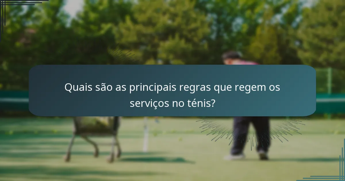 Quais são as principais regras que regem os serviços no ténis?